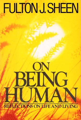 On Being Human: Reflections on Life and Living (9780385177832) by Sheen, Fulton J