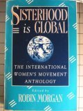 Stock image for Sisterhood is Global: The International Women's Movement Anthology for sale by Basement Seller 101