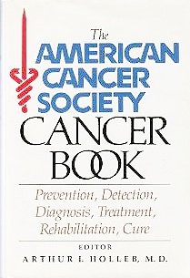 Imagen de archivo de American Cancer Society Cancer Book : Prevention, Detection, Diagnosis, Treatment Rehabilitation, Cure a la venta por Better World Books