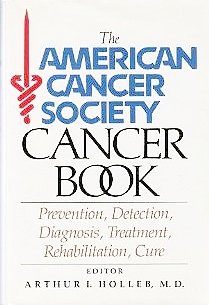 Stock image for American Cancer Society Cancer Book : Prevention, Detection, Diagnosis, Treatment Rehabilitation, Cure for sale by Better World Books