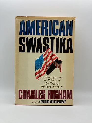 American Swastika: The Shocking Story of Nazi Collaborators in Our Midst from 1933 to the Present...