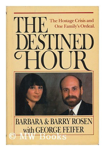 The Destined Hour (9780385178952) by Rosen, Barbara; Rosen, Barry