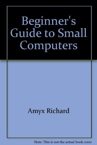 9780385179317: Beginner's guide to small computers