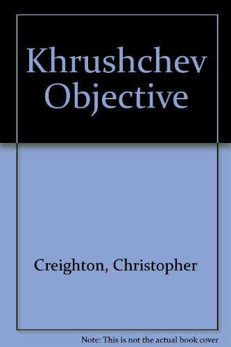 Imagen de archivo de The Khruschev Objective a la venta por Better World Books: West