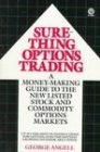 Beispielbild fr Sure-Thing Options Trading: A Money-Making Guide to the New Listed Stock and Commodity Options Markets zum Verkauf von de Wit Books