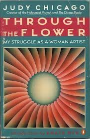 Imagen de archivo de Through the Flower: My Struggle as a Woman Artist a la venta por Seattle Goodwill