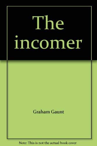 The incomer (9780385180962) by Graham Gaunt; Jonathan Gash