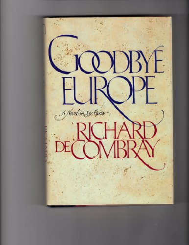 Beispielbild fr Goodbye Europe: A Novel in Six Parts zum Verkauf von Thomas F. Pesce'