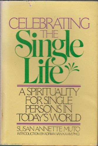 9780385181020: Celebrating the Single Life: A Spirituality for Single Persons in Today's World