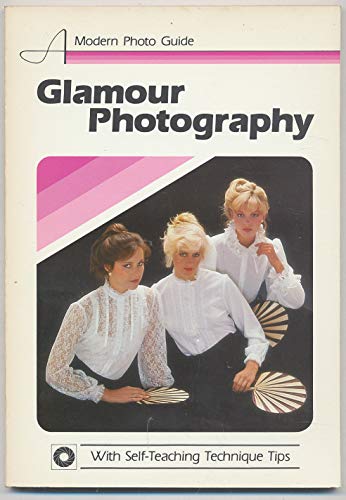 Imagen de archivo de Glamour Photography (Modern Photo Guide) a la venta por Newsboy Books