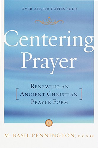 Beispielbild fr Centering Prayer : Renewing an Ancient Christian Prayer Form zum Verkauf von Better World Books