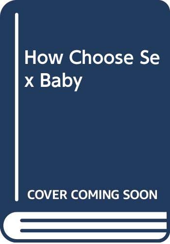 Stock image for How To Choose The Sex Of Your Baby for sale by HPB-Diamond