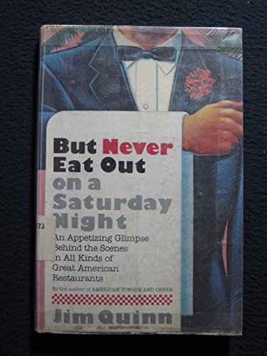 Beispielbild fr But never eat out on a Saturday night: An appetizing glimpse behind the scenes in all kinds of great American restaurants zum Verkauf von ZBK Books