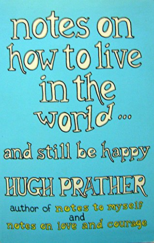 Imagen de archivo de Notes on How to Live in the World and Still be Happy a la venta por Your Online Bookstore