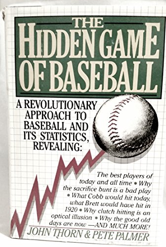 Beispielbild fr The Hidden Game of Baseball: A Revolutionary Approach to Baseball and Its Statistics zum Verkauf von MLC Books