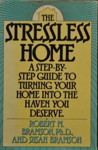9780385182898: The Stressless Home: A Step by Step Guide to Turning Your Home into the Haven You Deserve