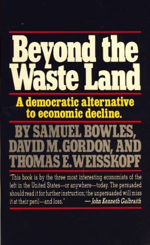 Imagen de archivo de Beyond the Waste Land: A Democratic Alternative to Economic Decline (The Anchor Library of Economics) a la venta por Half Price Books Inc.