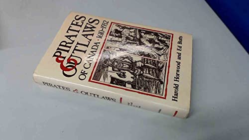 Stock image for Pirates & Outlaws of Canada, 1610-1932. for sale by Grendel Books, ABAA/ILAB