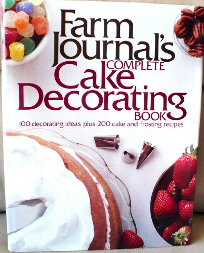 Stock image for Farm Journal's Complete Cake Decorating Book for sale by Better World Books