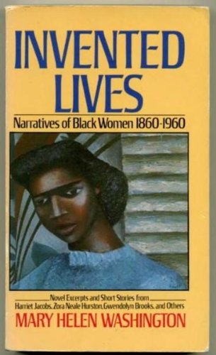 Imagen de archivo de Invented Lives : Narratives of Black Women, 1860-1960 a la venta por Better World Books