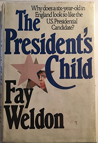 Stock image for The President's Child [Jun 01, 1983] Weldon, Fay for sale by Sperry Books