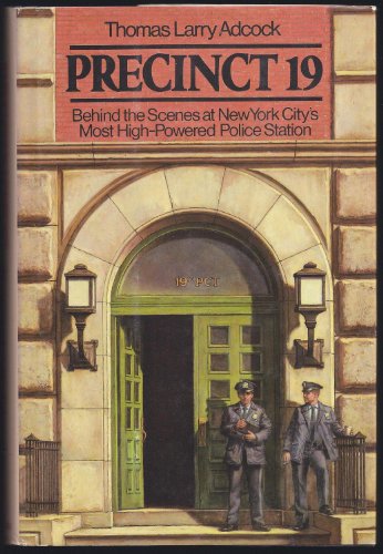 Beispielbild fr Precinct 19: Behind the Scenes at New York City's Most High-Powered Police Station zum Verkauf von Books End Bookshop