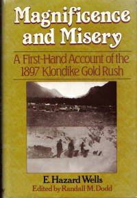 Beispielbild fr Magnificence and Misery : A First-Hand Account of the 1897 Klondike Gold Rush zum Verkauf von Better World Books