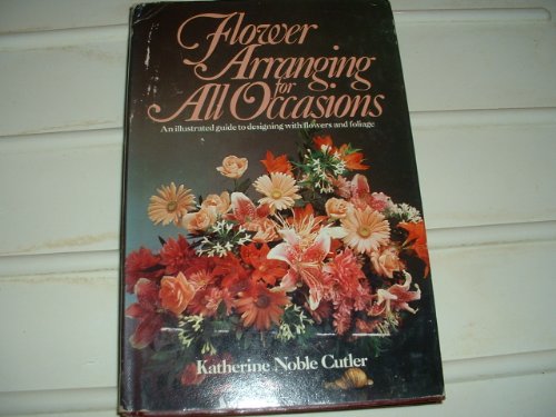 Stock image for Flower Arranging for All Occasions for sale by Half Price Books Inc.