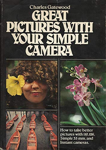 Great pictures with your simple camera (9780385185264) by Gatewood, Charles