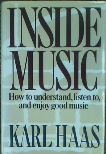 Stock image for Inside Music : How to Understand, Listen to and Enjoy Good Music for sale by Better World Books: West