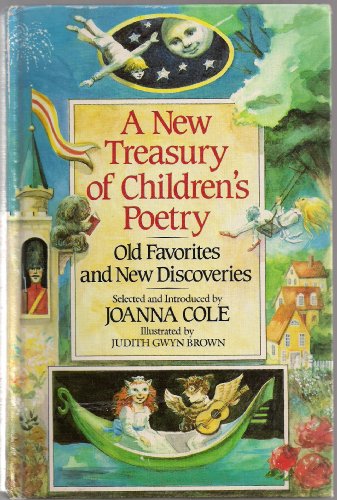 Stock image for A New Treasury of Children's Poetry, Old Favorites and New Discoveries for sale by Alf Books