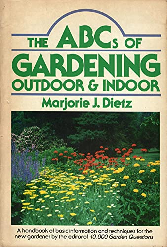 Beispielbild fr The ABC's of Gardening: Outdoor and Indoor zum Verkauf von Wonder Book