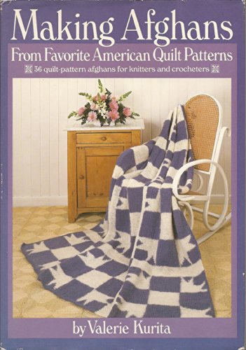 Stock image for Making Afghans, from favorite American Quilt patterns, 36 quilt-pattern afghans for knitters and crocheters for sale by Alf Books