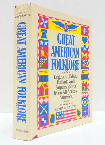 Beispielbild fr Great American Folklore : Legends, Tales, Ballads, Superstitions from All Across America zum Verkauf von Better World Books: West