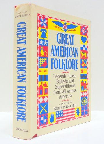 Imagen de archivo de Great American Folklore : Legends, Tales, Ballads, Superstitions from All Across America a la venta por Better World Books: West
