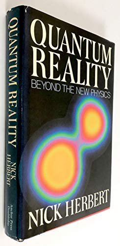 Imagen de archivo de Quantum Reality : Beyond the New Physics a la venta por Better World Books