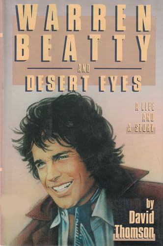 Imagen de archivo de Warren Beatty and Desert Eyes : A Life and a Story a la venta por Thomas F. Pesce'