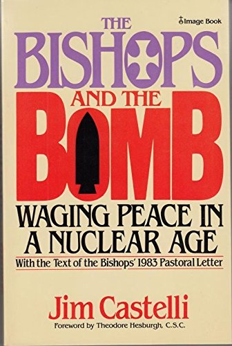 Imagen de archivo de Bishops and the Bomb : Waging Peace in a Nuclear Age a la venta por Better World Books