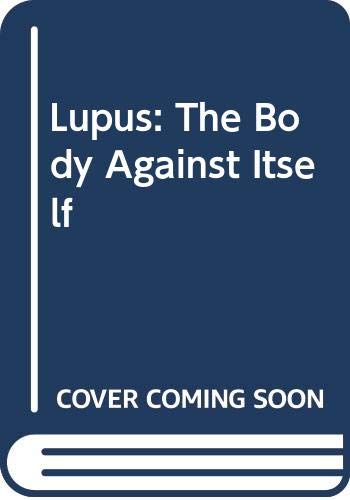 9780385188005: Lupus, the Body against Itself