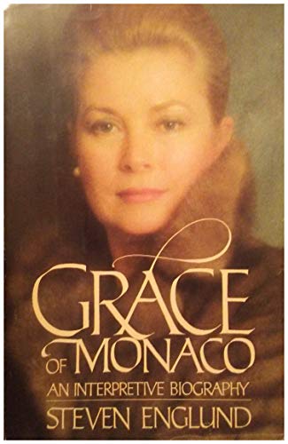 Imagen de archivo de Grace of Monaco: An Interpretive Biography a la venta por Nealsbooks