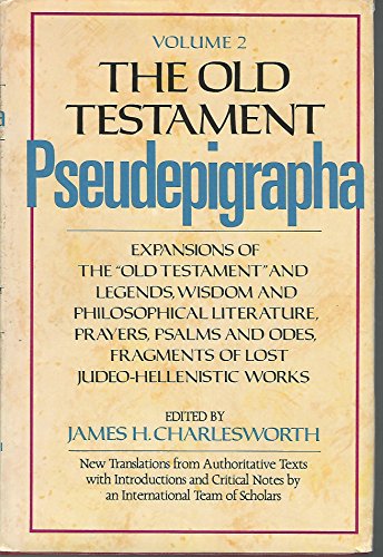 9780385188135: The Old Testament Pseudepigrapha, Vol. 2: Expansions of the Old Testament and Legends, Wisdom and Philosophical Literature, Prayers, Psalms, and Odes, Fragments of Lost Judeo-Hellenistic works