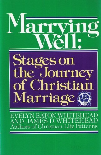 Beispielbild fr Marrying Well : Stages on the Journey of Christian Marriage zum Verkauf von Wonder Book