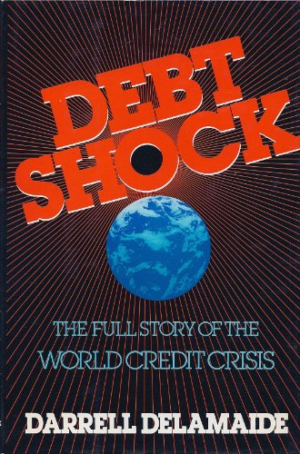Imagen de archivo de Debt Shock : The Full Story of the World Credit Crisis a la venta por Better World Books