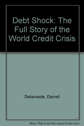 Beispielbild fr Debt Shock: The Full Story of the World Credit Crisis zum Verkauf von Robinson Street Books, IOBA