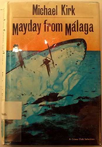 Mayday from Malaga (9780385189699) by Kirk, Michael