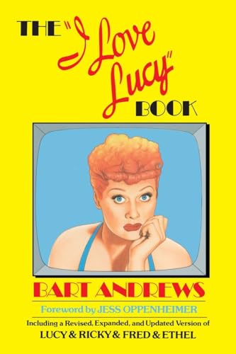 Beispielbild fr The "I Love Lucy" Book: Including a Revised, Expanded, and Updated Version of Lucy & Ricky & Fred & Ethel zum Verkauf von Wonder Book