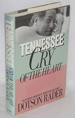 Stock image for Tennessee: Cry of the Heart/an Intimate Memoir of Tennessee Williams for sale by Once Upon A Time Books