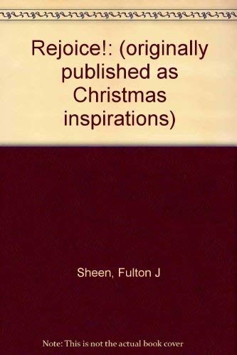 Rejoice!: (originally published as Christmas inspirations) (9780385191647) by Sheen, Fulton J