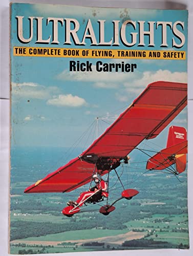 Beispielbild fr Ultralights: The Complete Book of Flying- Training- and Safety zum Verkauf von WorldofBooks