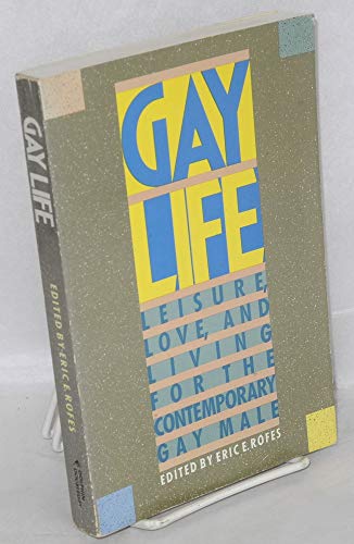 Imagen de archivo de Gay Life: Leisure, Love, and Living for the Contemporary Gay Male a la venta por HPB-Diamond
